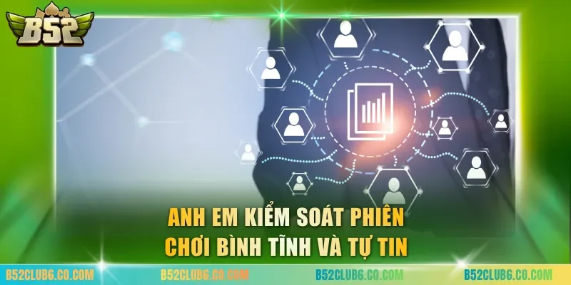 Anh em kiểm soát phiên chơi bình tĩnh và tự tin