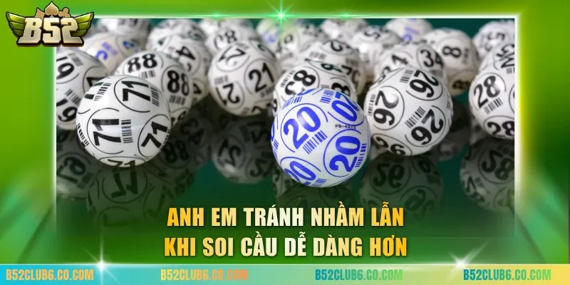 Anh em tránh nhầm lẫn khi soi cầu dễ dàng hơn