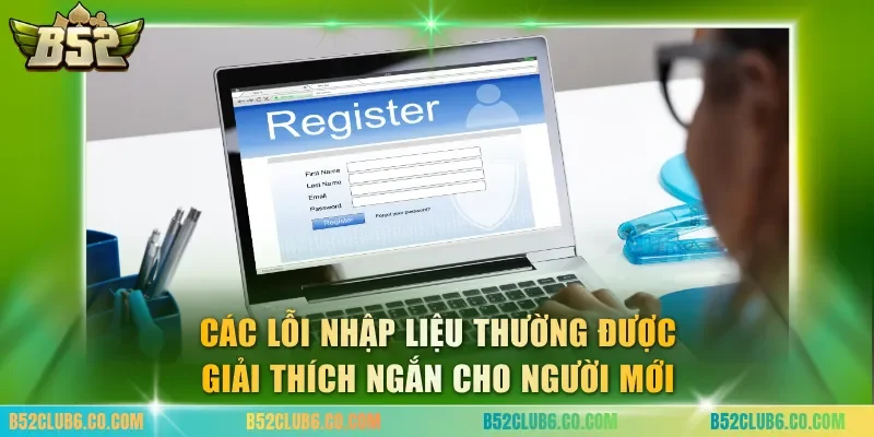 Các lỗi nhập liệu thường được giải thích ngắn cho người mới