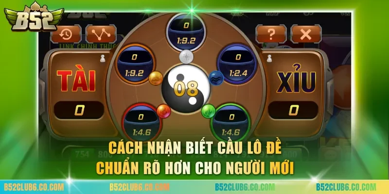 Cách nhận biết cầu lô đề chuẩn rõ hơn cho người mới