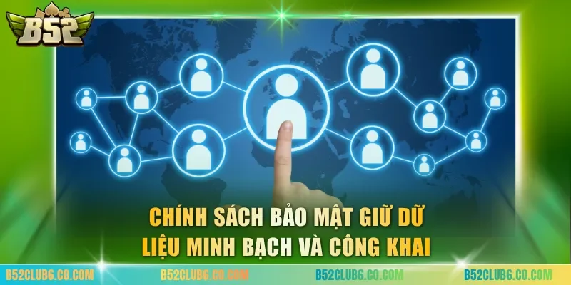 Chính sách bảo mật giữ dữ liệu minh bạch và công khai