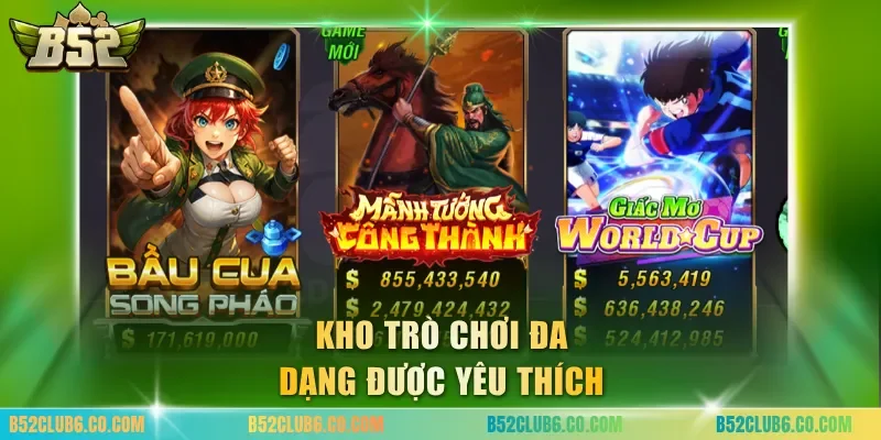 Kho trò chơi đa dạng được yêu thích