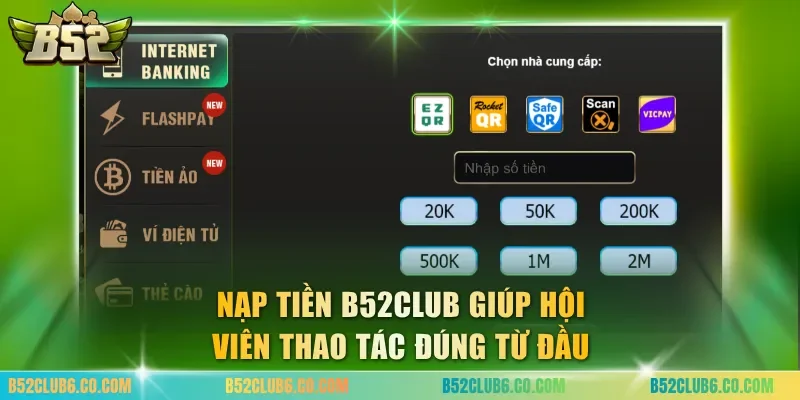 Nạp tiền B52club giúp hội viên thao tác đúng từ đầu