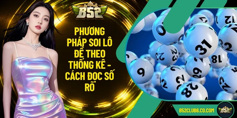 Phương Pháp Soi Lô Đề Theo Thống Kê - Cách Đọc Số Rõ