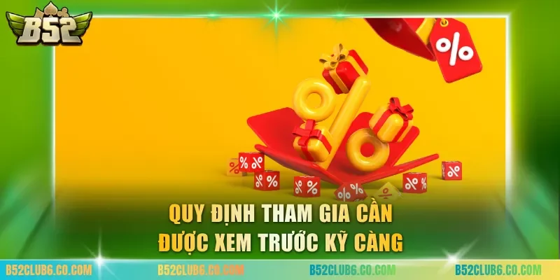 Quy định tham gia cần được xem trước kỹ càng