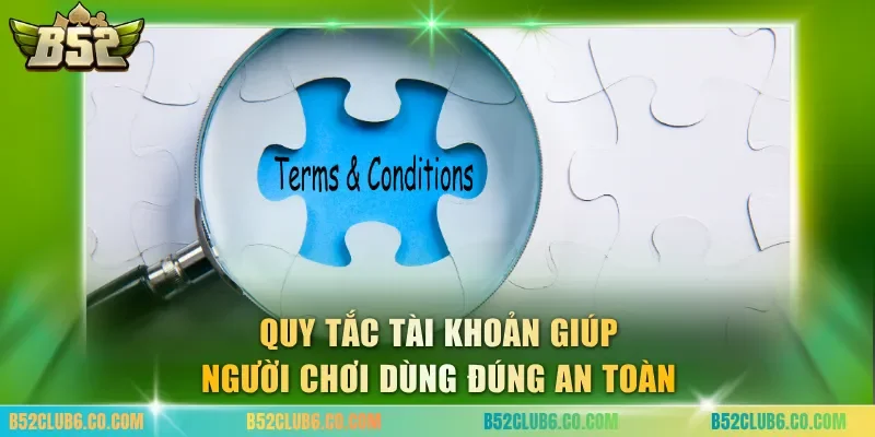 Quy tắc tài khoản giúp người chơi dùng đúng an toàn