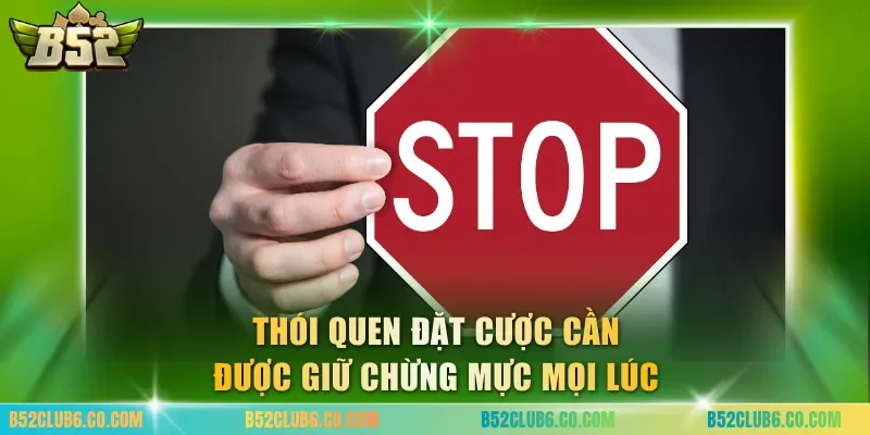 Thói quen đặt cược cần được giữ chừng mực mọi lúc