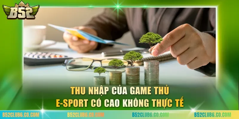 Thu nhập của game thủ e-sport có cao không thực tế